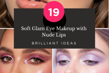Soft Glam Eye Makeup with Nude Lips: 19 Brilliant Ideas