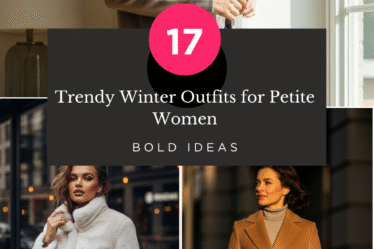 Trendy Winter Outfits for Petite Women: 17 Bold Ideas